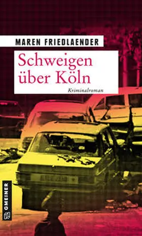 Friedlaender |  Schweigen über Köln | Buch |  Sack Fachmedien