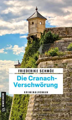 Schmöe |  Die Cranach-Verschwörung | Buch |  Sack Fachmedien