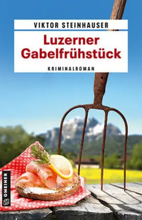 Steinhauser |  Luzerner Gabelfrühstück | Buch |  Sack Fachmedien