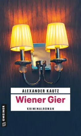 Kautz |  Wiener Gier | Buch |  Sack Fachmedien