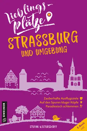 Woltersdorff |  Lieblingsplätze Straßburg und Umgebung | Buch |  Sack Fachmedien