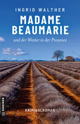 Walther |  Madame Beaumarie und der Winter in der Provence | Buch |  Sack Fachmedien