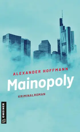 Hoffmann |  Mainopoly | Buch |  Sack Fachmedien