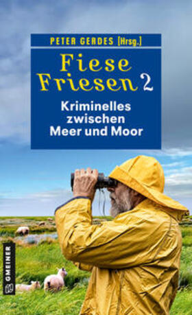 Gerdes / Barow / Godazgar |  Fiese Friesen 2 - Kriminelles zwischen Meer und Moor | Buch |  Sack Fachmedien