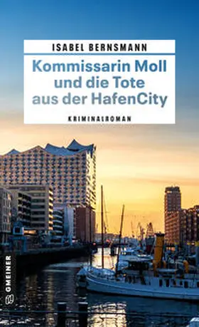 Bernsmann |  Kommissarin Moll und die Tote aus der HafenCity | Buch |  Sack Fachmedien