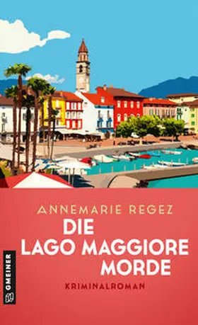 Regez |  Die Lago Maggiore-Morde | Buch |  Sack Fachmedien