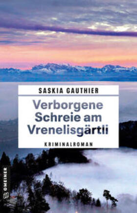 Gauthier |  Verborgene Schreie am Vrenelisgärtli | Buch |  Sack Fachmedien