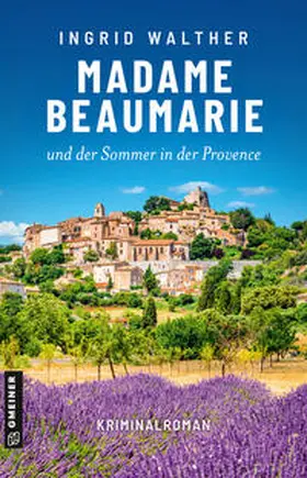 Walther |  Madame Beaumarie und der Sommer in der Provence | Buch |  Sack Fachmedien