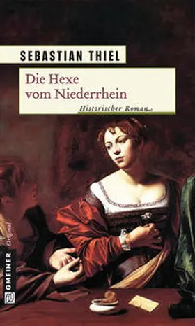 Thiel |  Die Hexe vom Niederrhein | Buch |  Sack Fachmedien