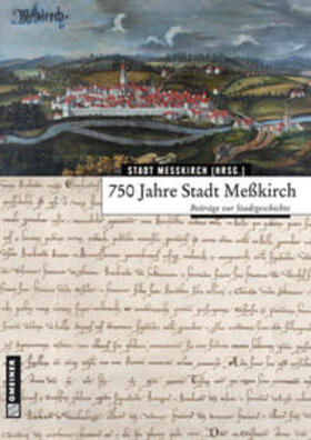Braun-Henle / Bumiller / Stadt Meßkirch |  750 Jahre Stadt Meßkirch | Buch |  Sack Fachmedien