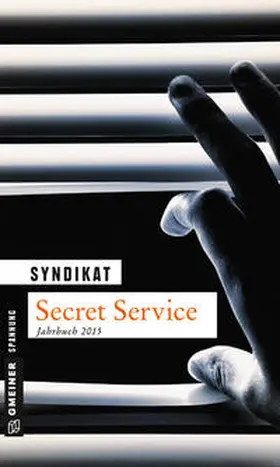 Syndikat / Syndikat: Autorengruppe deutschsprachige Kriminalliteratur AIEP / IACW |  Secret Service 2015 | Buch |  Sack Fachmedien