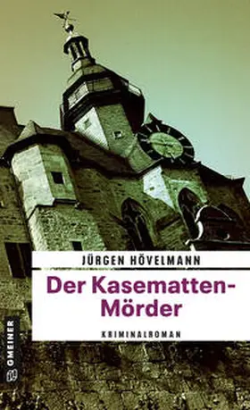 Hövelmann |  Der Kasematten-Mörder | Buch |  Sack Fachmedien