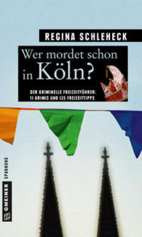 Schleheck |  Wer mordet schon in Köln? | Buch |  Sack Fachmedien