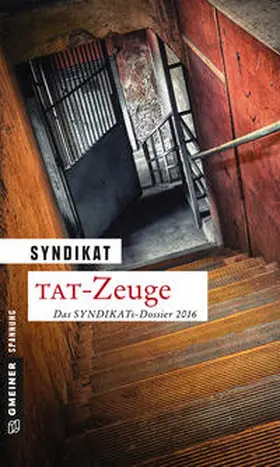 Syndikat / Syndikat: Autorengruppe deutschsprachige Kriminalliteratur AIEP / IACW |  Tat-Zeuge | Buch |  Sack Fachmedien