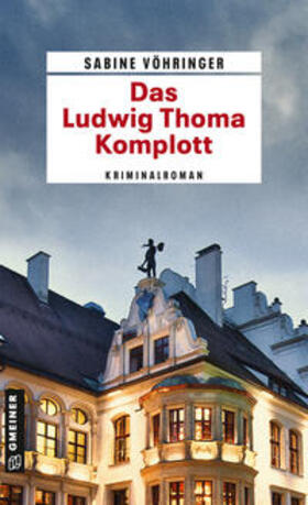 Vöhringer |  Das Ludwig Thoma Komplott | Buch |  Sack Fachmedien