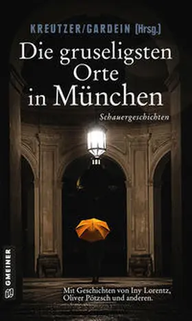 Kreutzer / Gardein |  Die gruseligsten Orte in München | Buch |  Sack Fachmedien