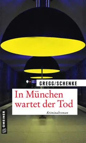 Gregg / Schenke |  In München wartet der Tod | Buch |  Sack Fachmedien