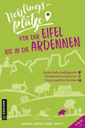 Kemmer / Schmitt | Lieblingsplätze von der Eifel bis in die Ardennen | Buch | 978-3-8392-2632-2 | sack.de