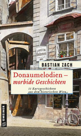 Zach |  Donaumelodien - Morbide Geschichten | Buch |  Sack Fachmedien