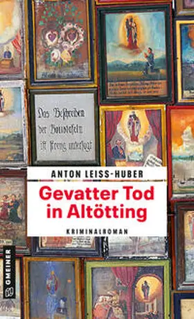 Leiss-Huber |  Gevatter Tod in Altötting | Buch |  Sack Fachmedien