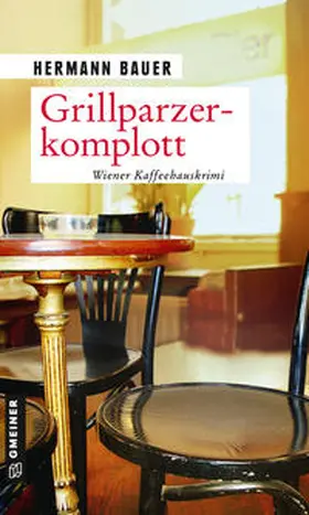 Bauer |  Grillparzerkomplott | Buch |  Sack Fachmedien