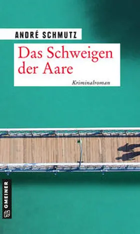 Schmutz |  Das Schweigen der Aare | Buch |  Sack Fachmedien