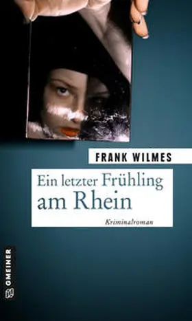 Wilmes |  Ein letzter Frühling am Rhein | Buch |  Sack Fachmedien