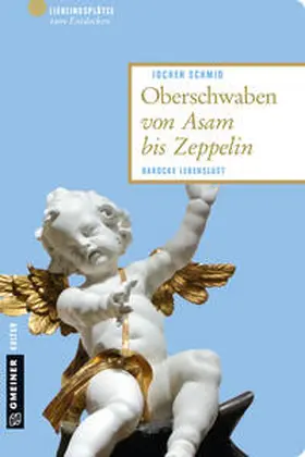 Schmid | Oberschwaben von Asam bis Zeppelin | E-Book | sack.de