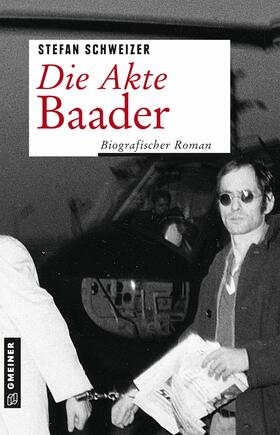 Schweizer |  Die Akte Baader | eBook | Sack Fachmedien