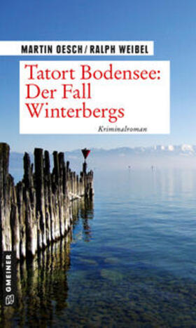 Oesch / Weibel |  Tatort Bodensee: Der Fall Winterbergs | eBook | Sack Fachmedien