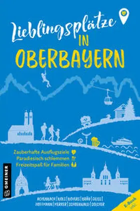 Achenbach / Boes / Bovers |  Lieblingsplätze in Oberbayern | eBook | Sack Fachmedien