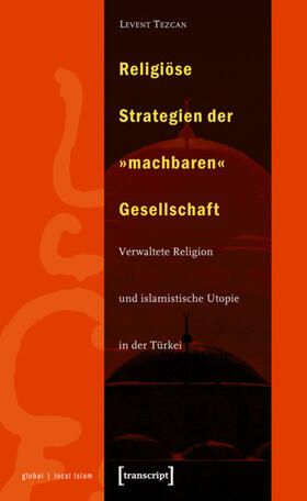 Tezcan |  Religiöse Strategien der »machbaren« Gesellschaft | eBook | Sack Fachmedien