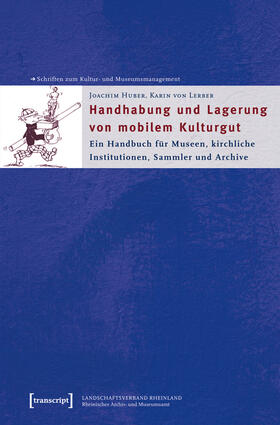 Huber / Lerber |  Handhabung und Lagerung von mobilem Kulturgut | eBook | Sack Fachmedien
