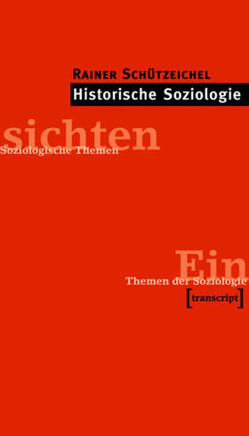 Schützeichel |  Historische Soziologie | eBook | Sack Fachmedien