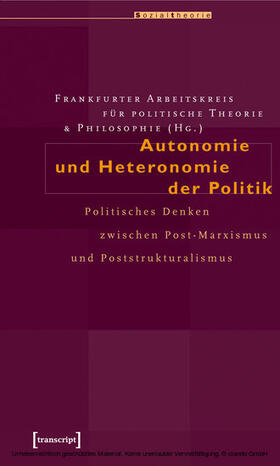 Frankfurter Arbeitskreis für politische Theorie & Philosophie |  Autonomie und Heteronomie der Politik | eBook | Sack Fachmedien