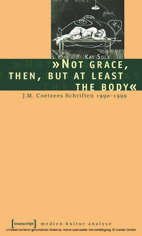 Sulk |  »Not grace, then, but at least the body« | eBook | Sack Fachmedien