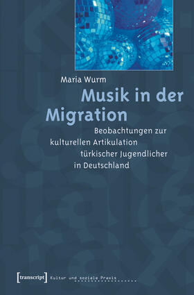 Wurm |  Musik in der Migration | eBook | Sack Fachmedien