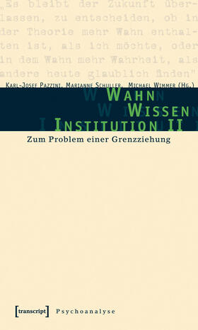 Pazzini / Schuller / Wimmer |  Wahn - Wissen - Institution II | eBook | Sack Fachmedien