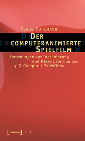 Kohlmann |  Der computeranimierte Spielfilm | eBook | Sack Fachmedien