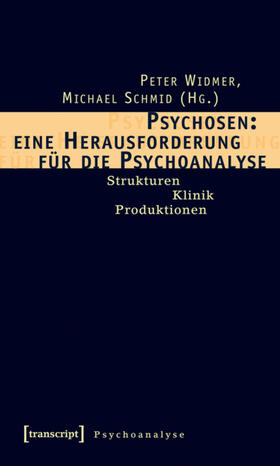 Widmer / Schmid |  Psychosen: eine Herausforderung für die Psychoanalyse | eBook |  Sack Fachmedien