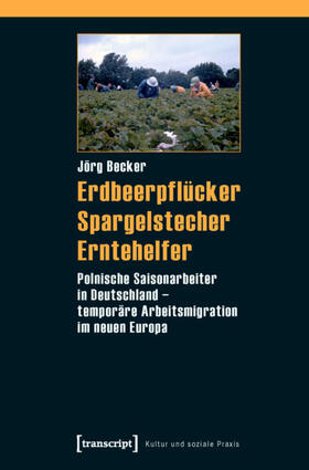 Becker (verst.) / Becker |  Erdbeerpflücker, Spargelstecher, Erntehelfer | eBook | Sack Fachmedien