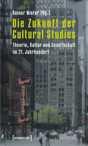 Winter |  Die Zukunft der Cultural Studies | eBook | Sack Fachmedien