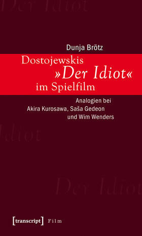 Brötz |  Dostojewskis »Der Idiot« im Spielfilm | eBook | Sack Fachmedien