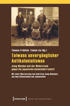 Fröhlich / Liu | Taiwans unvergänglicher Antikolonialismus | E-Book | sack.de