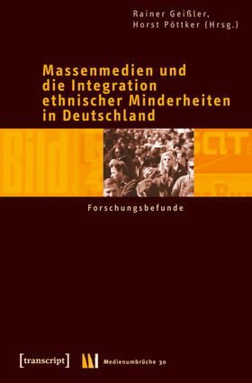 Geißler / Pöttker |  Massenmedien und die Integration ethnischer Minderheiten in Deutschland | eBook | Sack Fachmedien