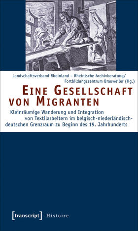 Landschaftsverband Rheinland. Rheinische Archivberatung - Fortbildungszentrum Brauweiler |  Eine Gesellschaft von Migranten | eBook | Sack Fachmedien