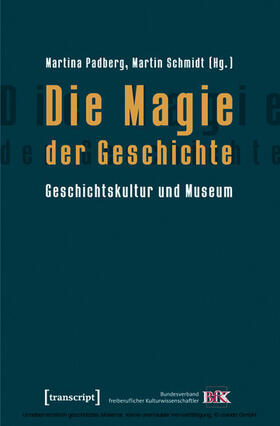Padberg / Schmidt |  Die Magie der Geschichte | eBook | Sack Fachmedien