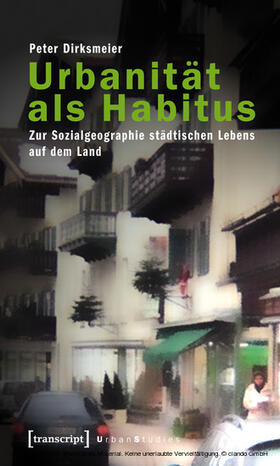 Dirksmeier |  Urbanität als Habitus | eBook | Sack Fachmedien