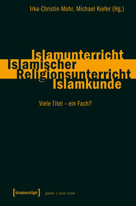 Mohr / Kiefer | Islamunterricht - Islamischer Religionsunterricht - Islamkunde | E-Book | sack.de