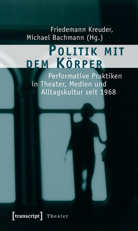 Kreuder / Bachmann |  Politik mit dem Körper | eBook | Sack Fachmedien